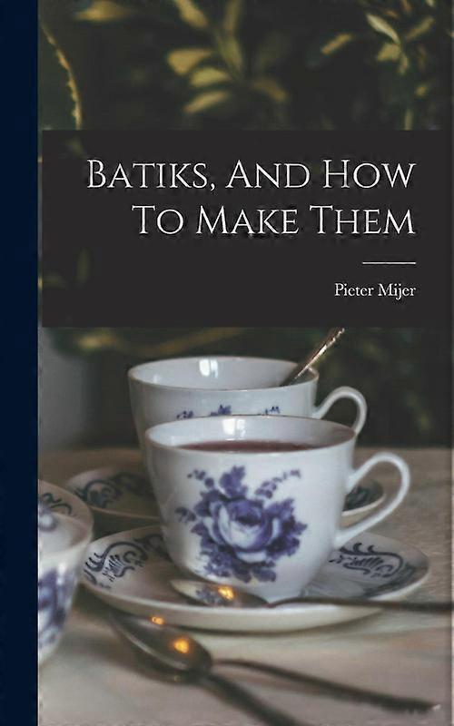 Batiks And How To Make Them