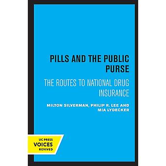Pills And The Public Purse The Routes To National Drug Insurance - Milton M. Silverman