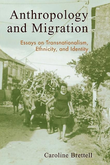 Anthropology And Migration by Caroline B. Brettell Paperback Book