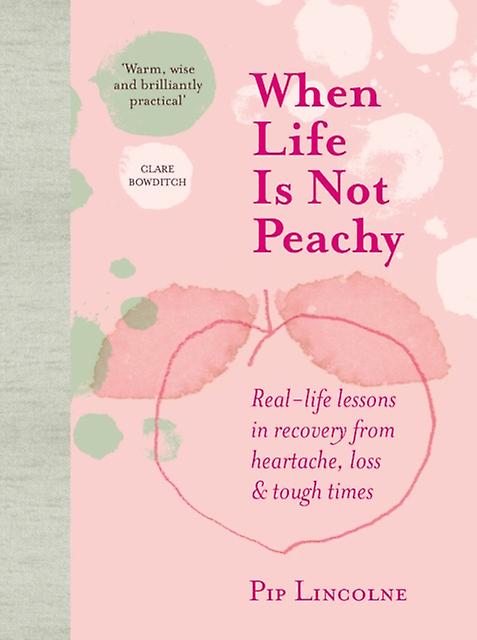 When Life Is Not Peachy by Pip Lincolne Paperback Book