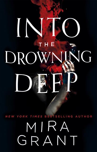 Into The Drowning Deep by Mira Grant Paperback