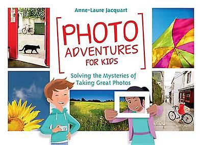 Photo Adventures For Kids by AnneLaure Jacquart Paperback Book