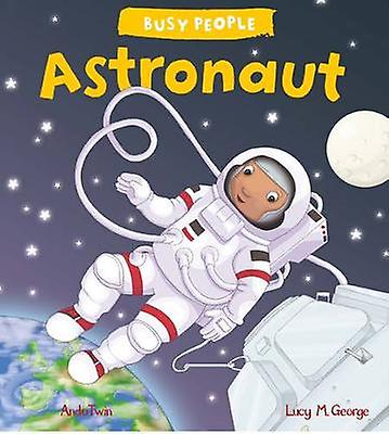 Busy People Astronaut by Lucy M. George Paperback