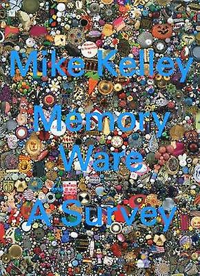 Mike Kelley Memory Ware by Hauser &amp Wirth Hardback Book