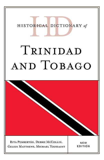 Historical Dictionary Of Trinidad And Tobago