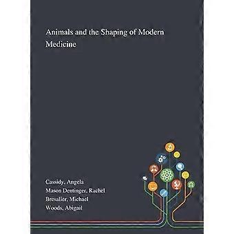 Animals And The Shaping Of Modern Medicine - Angela Cassidy