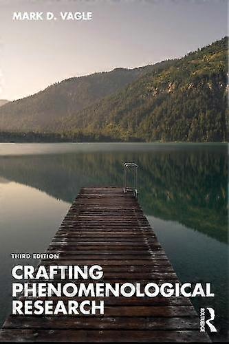 Crafting Phenomenological Research - Mark D. Vagle - Research methods: general - Taylor & Francis Ltd - Paperback