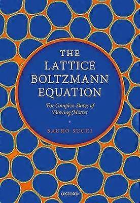 The Lattice Boltzmann Equation
