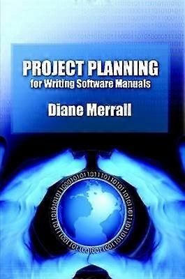 Project Planning for Writing Software Manuals