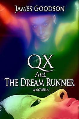 QX And The Dream Runner A Novella