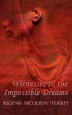 Witnesses to the Impossible Dreams