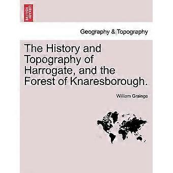 The History and Topography of Harrogate and the Forest of Knaresborough