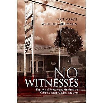 No Witnesses The story of Robbery and Murder at the Cabinet Supreme Savings and Loan