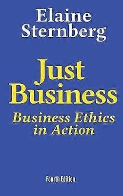 Just Business Business Ethics in Action