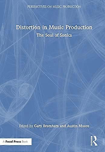 Distortion in Music Production: The Soul of Sonics