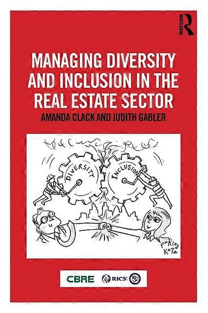 Managing Diversity And Inclusion In The Real Estate Sector by Judith Gabler Paperback