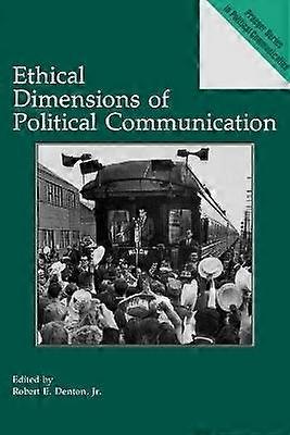 Ethical Dimensions of Political Communication