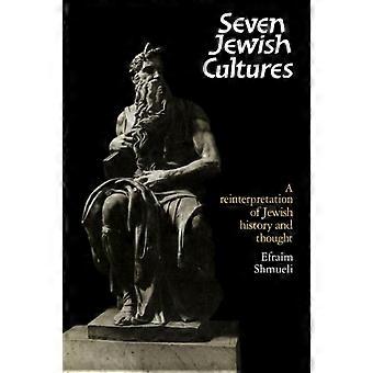 Seven Jewish Cultures A Reinterpretation Of Jewish History And Thought - Efraim Shmueli - Paperback - en Book
