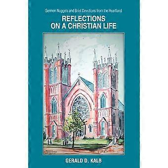 Reflections On A Christian Lifesermon Nuggets And Brief Devotions From The Heart - Gerald D Kalb - Paperback - en Book