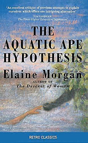 The Aquatic Ape Hypothesis: The Most Credible Theory of Human Evolution