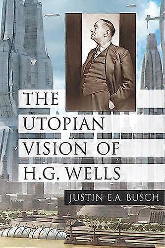 The Utopian Vision of H.G. Wells
