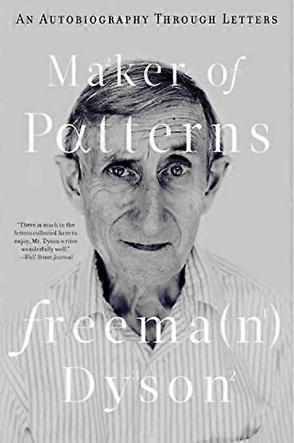 Maker Of Patterns by Freeman Dyson Paperback