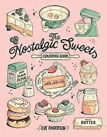 The Nostalgic Sweets Coloring Book by Eve Anderson Paperback