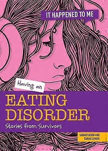 Having An Eating Disorder - Sarah Eason