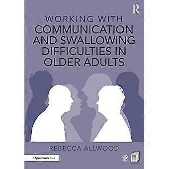 Trabajar con dificultades de comunicación y deglución en adultos mayores (Trabajo con)