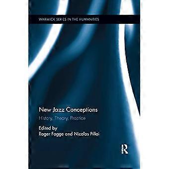 New Jazz Conceptions: Historie, teori, praksis (Warwick-serien i humaniora)
