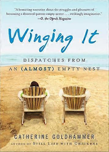 Winging It: Dispatches from an (Almost) Empty Nest