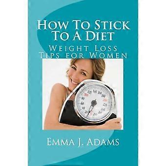 How to Stick to a Diet