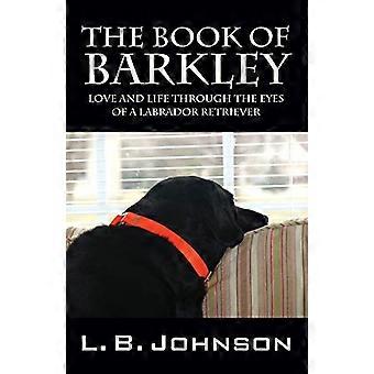 Het boek van Barkley: liefde en leven door de ogen van een Labrador Retriever