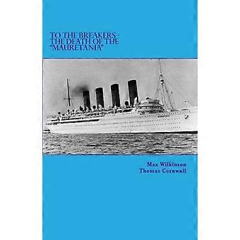 Aux casseurs - La mort de la Mauretania