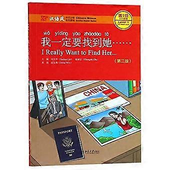 I Really Want to Find Her, Level 1: 300 Words Level (Chinese Breeze Graded Reader Series)