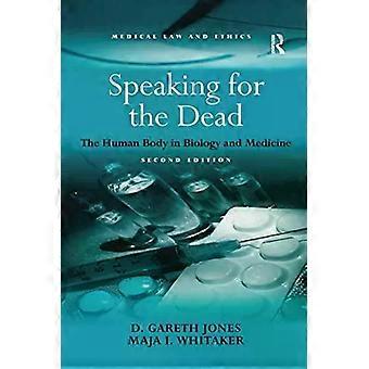 Speaking For The Dead The Human Body In Biology And Medicine - D. Gareth Jones