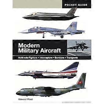 Moderne Militärflugzeuge: Mehrzweckjäger * Abfangjäger * Bomber * Transportflugzeuge