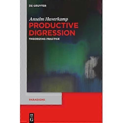 Productive Digression: Theorizing Practice (Paradigms)