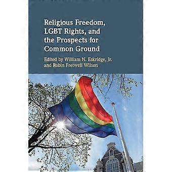 Religious freedom, lgbt rights, and the prospects for common ground