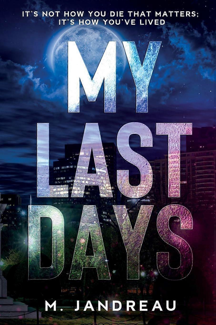 My last days