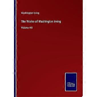 The works of washington irving volume viii