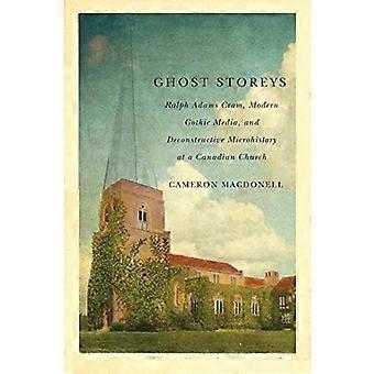 Ghost Storeys Ralph Adams Cram Modern Gothic Media and Deconstructive Microhistory at a Canadian Church