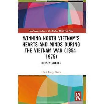 Winning North Vietnams Hearts and Minds during the Vietnam War (1954 1975) Chosen Glories