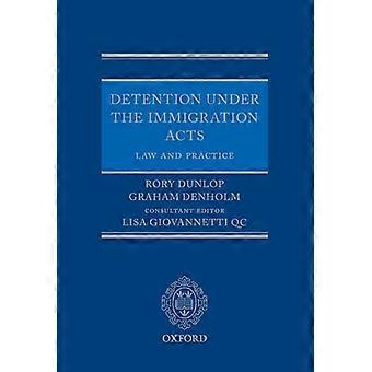 Detention under the Immigration Acts Law and Practice