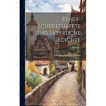 Ernst-schertzhaffte Und Satyrische Gedichte, osa 1 - Christian Friedrich Henrici - Pehmeäkantinen kirja - Englanninkielinen kirja - Tiede, lääketiede ja luonto