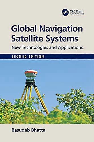 Global Navigation Satellite Systems New Technologies and Applications