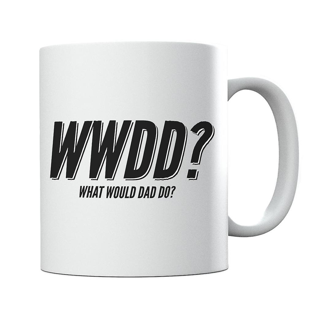 What Would Dad Do Mug