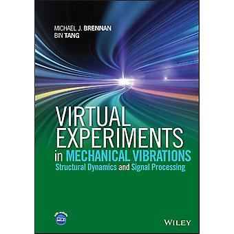 Virtual Experiments In Mechanical Vibrations - Michael J. Brennan