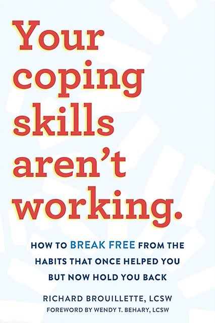 Your Coping Skills Arent Working by Richard Brouillette Paperback