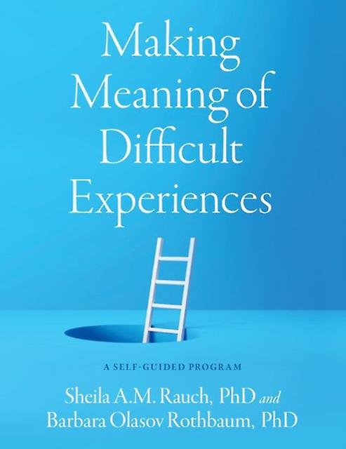 Making Meaning Of Difficult Experiences - Rothbaum, Barbara Olasov